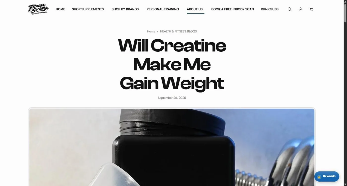 The Will Creatine Make Me Gain Weight article on the Fitness Society blog: a large bold headline under a Health and Fitness Blogs breadcrumb, dated September 26, 2025, above a photo of a creatine tub and scoop